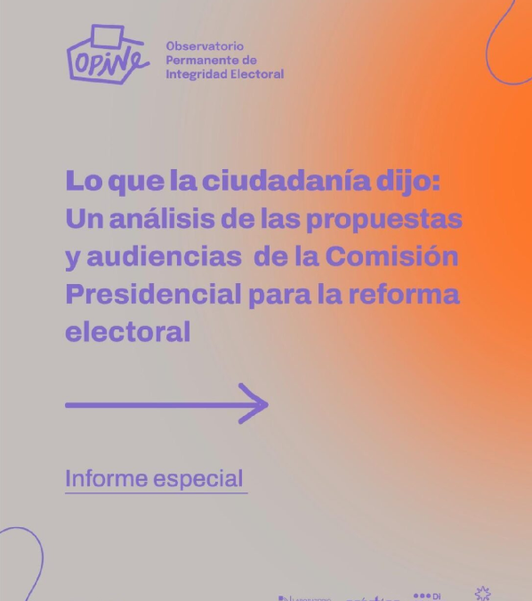 Lo que la ciudadanía dijo | Un análisis de las audiencias y de las propuestas entregadas a la Comisión Presidencial para la Reforma Electoral